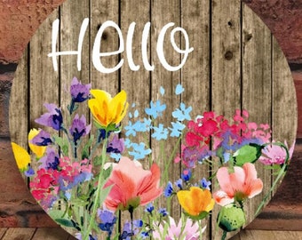 Hello Floral door sign - Wreath Sign - Spring Flowers - Spring Decor - Faux Wood - Gifts under 25 - House warming Gift -  - Wildflowers