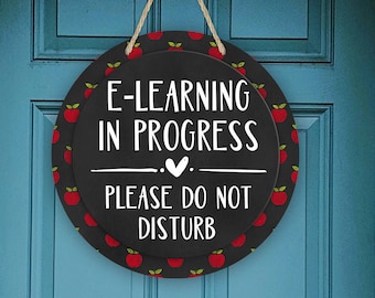 Round Apple Door Hanger E Learning in Progress Sign, Please Do Not Disturb,  Teacher Sign, Home School sign, Homeschooling