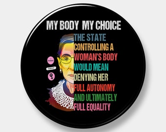 My Body My Choice - Pinback Button - 1" - 2.25" or 3" - You pick quantity & design needed - Button - Pinback - Pro-Choice Button
