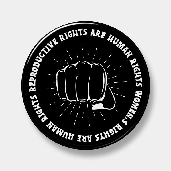 Women's rights are human rights - Pinback Button - 1" - 2.25" or 3" - You pick quantity needed - Button - Pinback - ProChoice Button