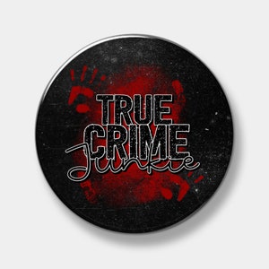 True Crime Junkie - Pinback Button - 1" - 2.25" or 3" - You pick quantity - Button - Pinback - Crime - True Crime - Criminal - Bloody