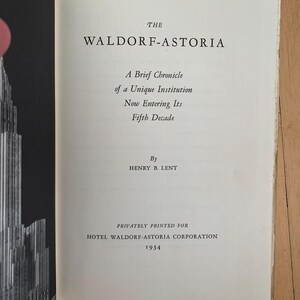 Waldorf-Astoria Brief Chronicle of Unique Institution Henry B Lent 1934