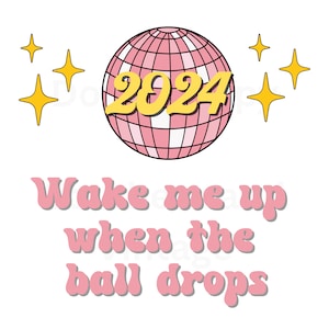 Maak me wakker als de bal discobal laat vallen, NYE Retro New Years 2023 Sublimation Download Design, New Years png, Gelukkig Nieuwjaar png, Clip Art