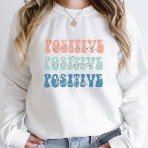 Positive affirmation - Mental Health awareness Sweatshirt, Inspirational Gift for Women, empowerment shirt for Mama, Motivational Quote