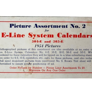 May include: A vintage advertisement for "Picture Assortment No. 2" for E-Line System Calendars, featuring the text "504-E and 505-E 1954 Pictures." The text is in red and blue on a white background with a red border. The advertisement includes detailed information about the product.