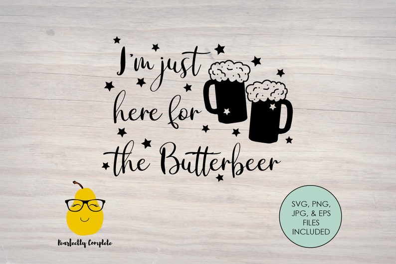 Download I'm just here for the Butterbeer Svg Harry Potter Svg | Etsy