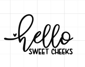 Free Free 110 Hello Sweet Cheeks Svg Free SVG PNG EPS DXF File