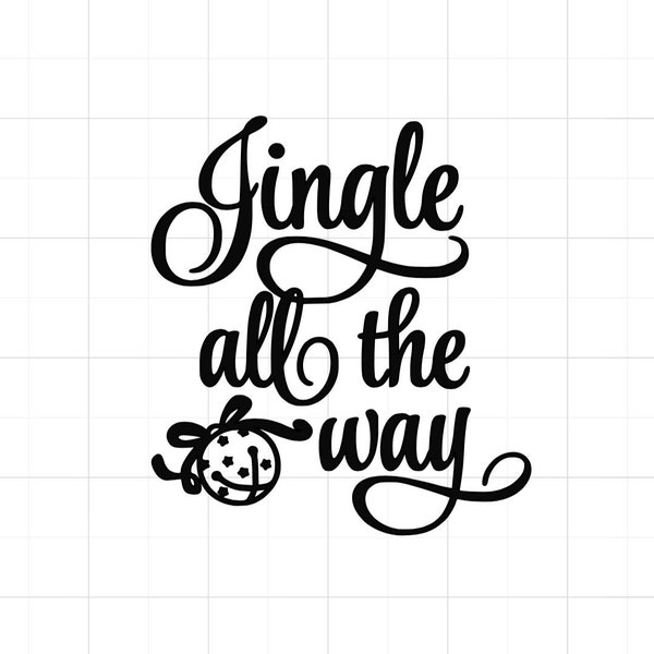 Jingle All The Way SVG - Jingle SVG - Jingle All The Way