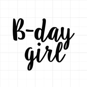 Birthday Girl SVG - Bday Girl SVG - Birthday SVG - Birthday Girl