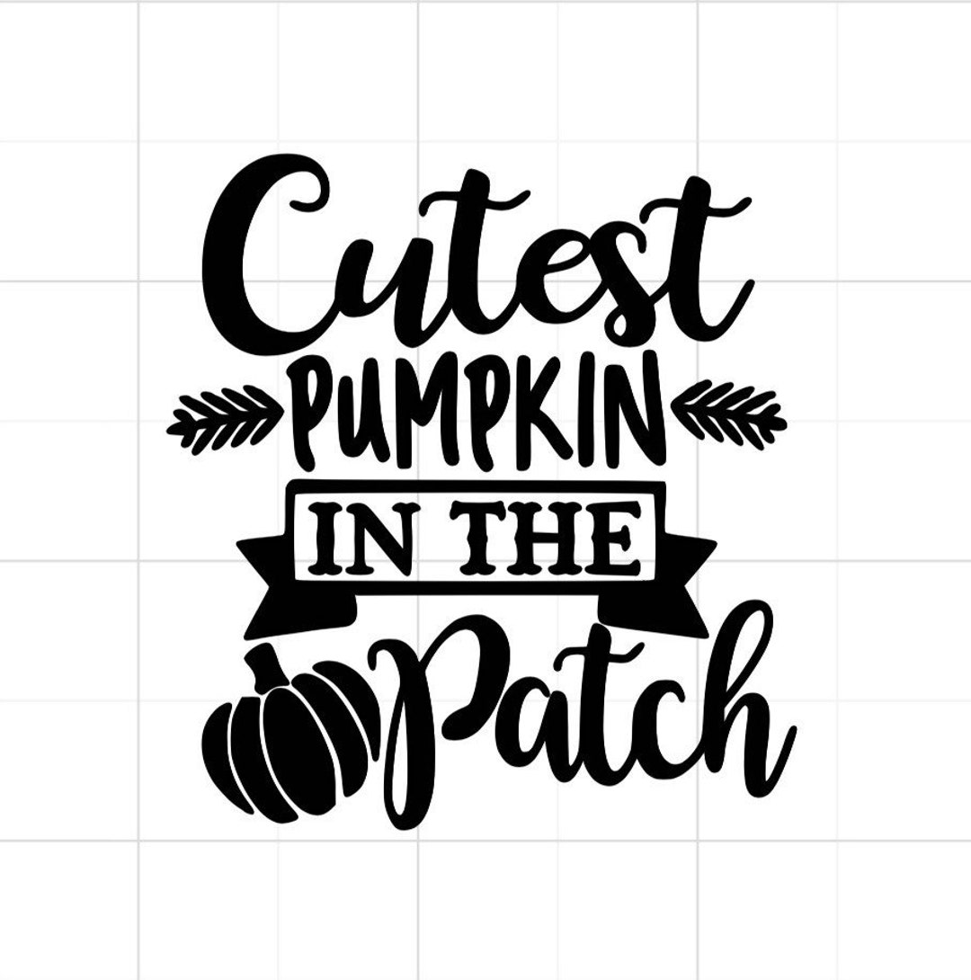 Cutest Pumpkin in the Patch SVG Cutest Pumpkin SVG Cutest - Etsy