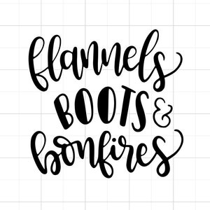 May include: Black and white calligraphy text that reads "flannels boots & bonfires".