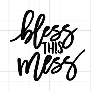 Segne dieses Durcheinander SVG - Bless Mess SVG - Segne dieses Durcheinander
