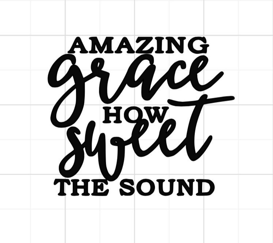 Amazing Grace SVG Grace SVG Amazing Grace - Etsy