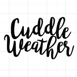 Puede incluir: Texto en caligrafía en blanco y negro que dice "Cuddle Weather".