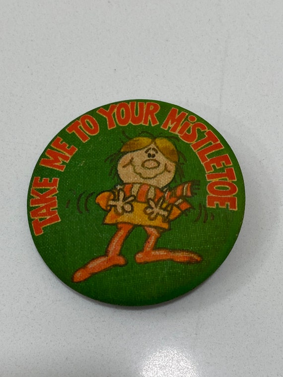 Take Me To Your Mistletoe Button Pin Pinback Hall… - image 1