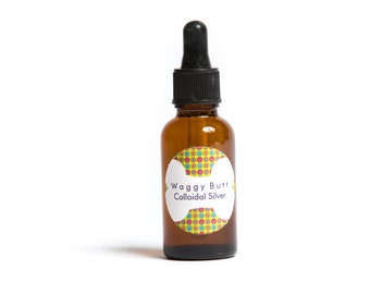 Waggy Butt Colloidal Silver~Natural Antibiotic~Eye/Ear Infection Solution~Doggy bad breath solution~1/2 oz.
