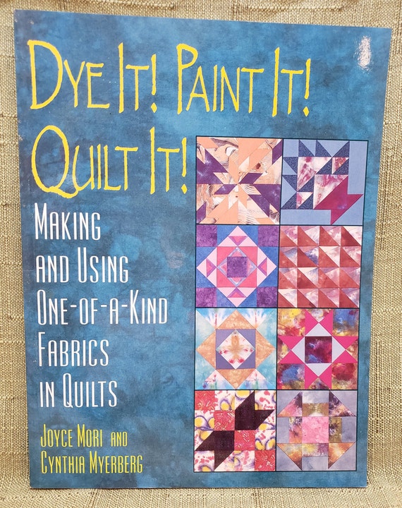 Vintage Quilt Book Dye It Paint It Quilt It Joyce Mori Etsy