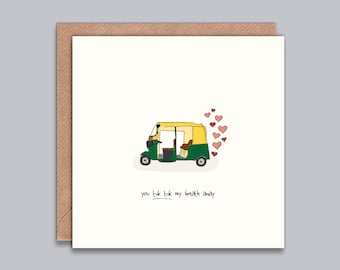 You Tuk Tuk my breath away - Valentines Day Card, Love Card, Indian Taxi, Rickshaw, Romantic, Anniversary, Proposal, Indian, Gay, Lesbian.