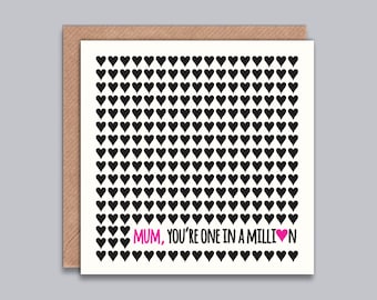 Card for Mum, One in a Million, Hearts, Thank You, Best Mum, Perfect Mum, Special Mum, Happy Birthday, Mother's Day, Fun, Modern, Love Mum