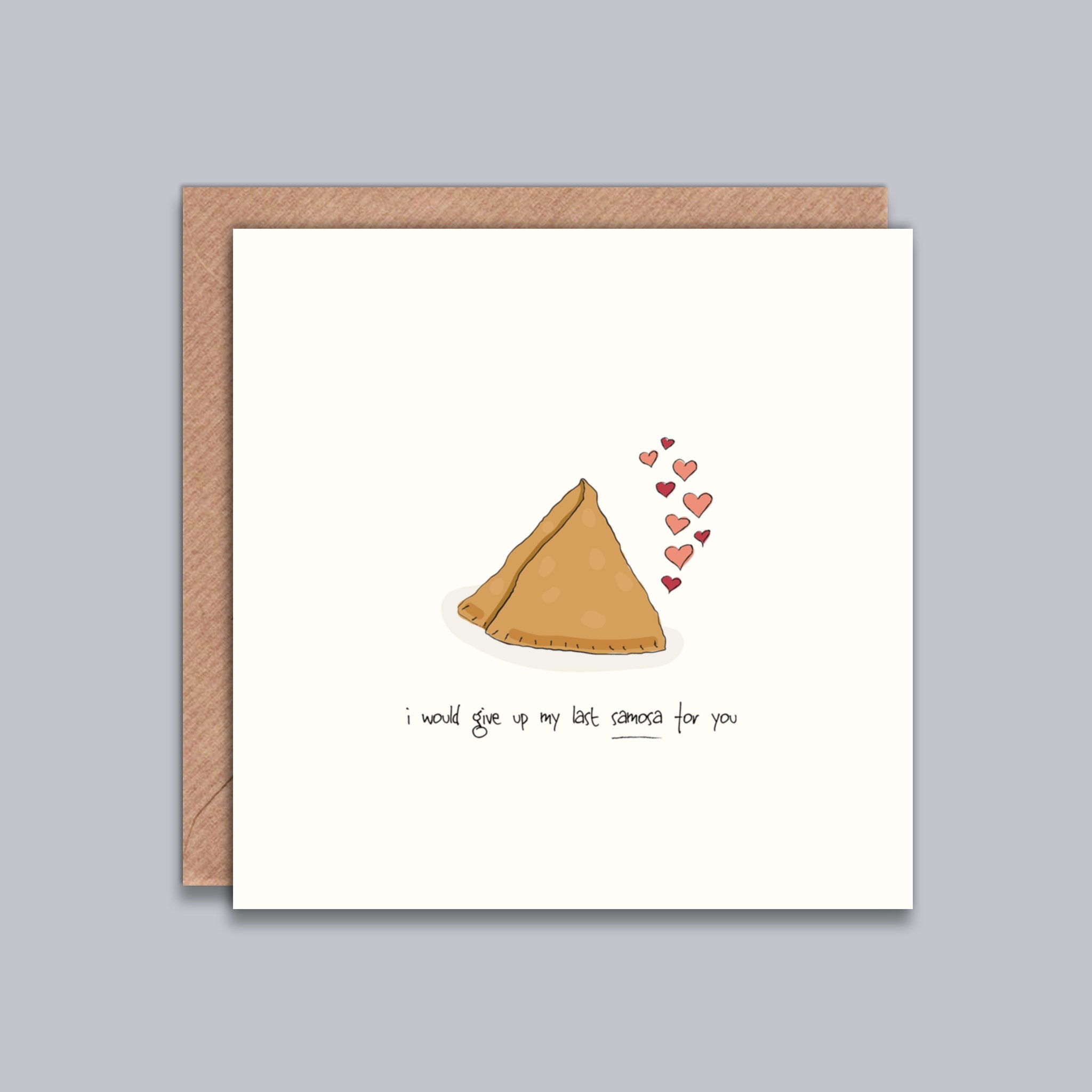 I would give up my last Samosa for you -Desi Love Card, Indian Foodie, Valentines Day, Romantic, Anniversary, Proposal, Indian, Gay, Lesbian
