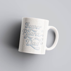 Super Pyara Dad Mug - Papa / Abbu - Gift Idea, Father's Day, Dads Birthday, Desi, Indian, South Asian, Punjabi, Hindi, Urdu, Ceramic Mug.