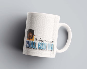 Chal Koi Na Mug -Gift Idea, Birthday, Mum, Sister, Mother's Day, House Warming, Graduation, New Job, Desi, Punjabi, Hindi, Urdu, Ceramic Mug