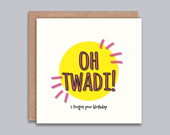 Oh Twadi I forgot your birthday - Funny Late Birthday Card, Indian Birthday Card, Desi Humor, Joke Card, Punjabi Card, South Asian, Desi.