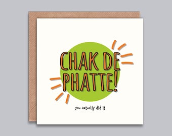 Chak De Phatte You actually did it - Congratulations Card, Any Occasion, Well Done, Wedding, You Passed, Graduation, Punjabi, Asian, Desi