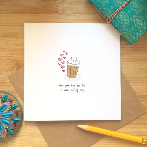 Mum Your Hugs Are Like a Warm Cup of Chai Card for Mum | Etsy UK