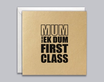 Mum You Are Ek Dum First Class - First Class Mum, Mother's Day Card, Happy Birthday Mum Card, Indian Themed, Ethnic Inspired, Desi Card