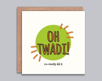 Oh Twadi You actually did it - Funny Card, Joke, Congratulations, Well Done, Wedding, You Passed, Graduation, Exams, Driving, Punjabi, Desi.