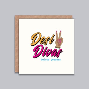 Desi Divas before geezers - Galentines Card, Girlfriend, Best Friends Card, Friendship, Indian themed, Girl Power, Ethnic, Retro Desi Card