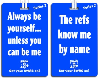 SwagTagz  "Always Be Yourself Unless You Can Be Me / The Refs Know Me By Name" tag for kids sports bags