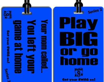 SwagTagz  "Your Mom Called....You Left Your Game At Home / Play Big or Go Home" tag for kids sports bags