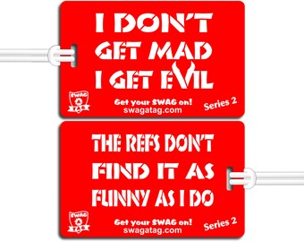 SwagTagz  "I Don't Get Made I Get Evil / The Refs Don't Find It As Funny As I Do" tag for kids sports bags and backpacks