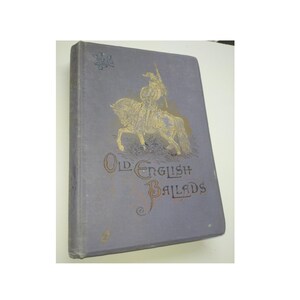 Antik bok från 1888: Old English Ballads, Illustr. Birket Foster, T. Nelson, London, viktoriansk dekorativ bindning, förgylld, VGC
