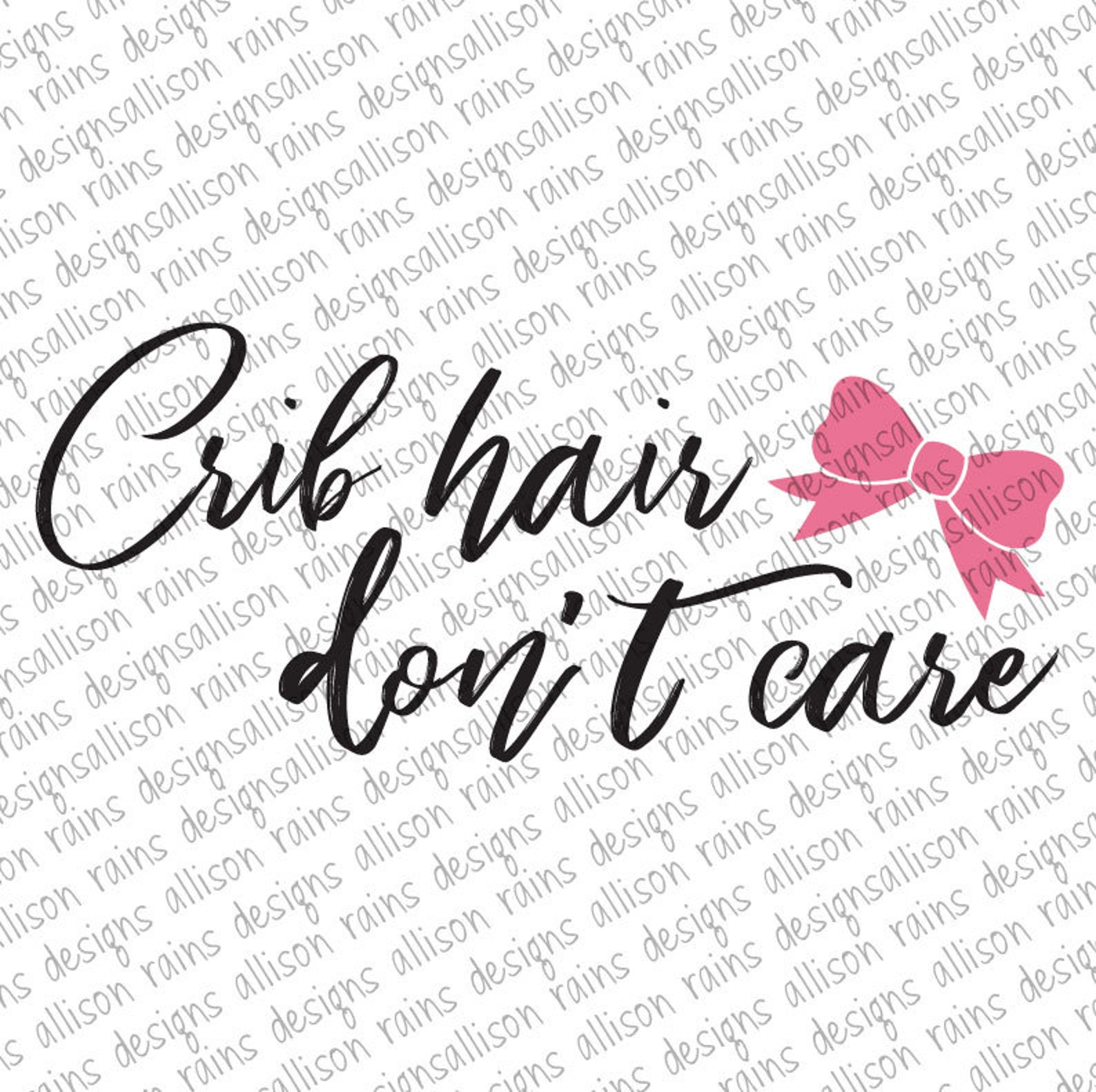 Crib Hair Don't Care Svg Baby Onesie Svg Digital Cut Svg Etsy