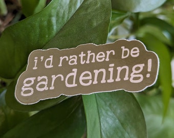 I'd Rather Be Gardening Sticker