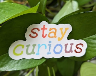 Stay Curious Sticker - Vinyl Sticker