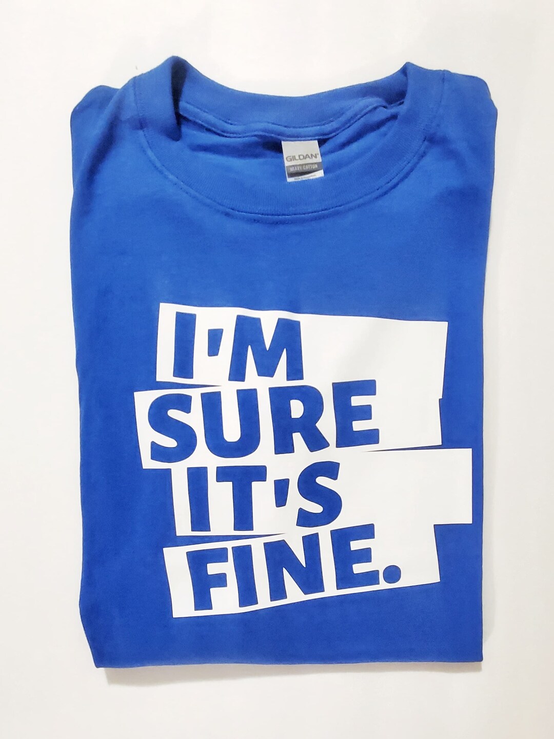 I'm Sure It's Fine Tshirt Etsy