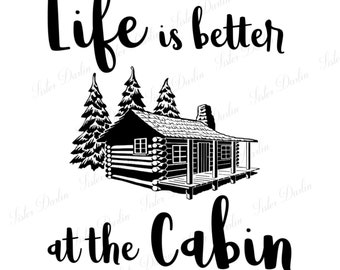 La vita è migliore in cabina SVG / Cottage SVG / Hunt Camp SVG / Cabin Cricut Cut File / Citazione all&#39;aperto