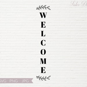 Panneau de bienvenue SVG | Panneau de bienvenue vertical pour porche | Panneau de bienvenue de porche pour Cricut | Panneau de bienvenue vertical PNG