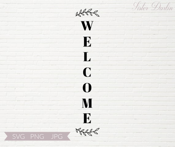 Download Welcome Sign Svg Vertical Welcome Sign For Porch Porch Etsy