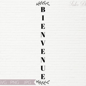 Bienvenue Sign SVG | Vertical Bienvenue Sign for Porch | Porch Welcome Sign for Cricut | Vertical Welcome Sign PNG