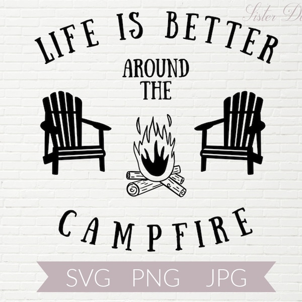 Camping SVG | Life is Better SVG | Campfire Svg | Hunt Camp SVG | Life is Better Camping Cricut Cut File | Outdoor Quote Svg