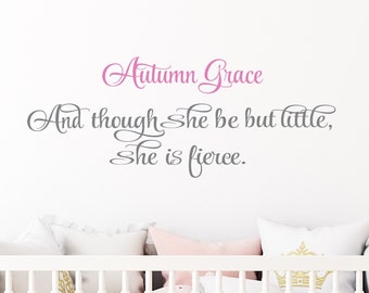 And though she be but little she is fierce Wall Decal - Baby Girl Nursery Decor - Nursery Name Decal-Nursery Quote - Nursery Wall Decal