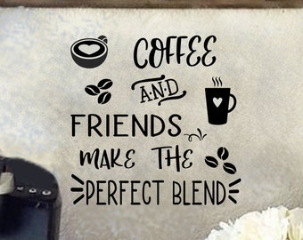 Coffee Bar Sign Vinyl / Coffee and Friends Decal / Coffee Bar Decor / Coffee Bar Decal / Coffee Decal / Coffee Quotes / Coffee Stickers