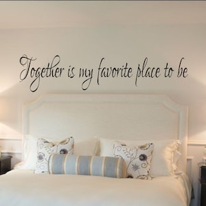 Together is My Favorite Place to Be Bedroom Wall Decal, Couples Bedroom Wall Decor, Romantic Bedroom Wall Art, Wall Stickers Bedroom