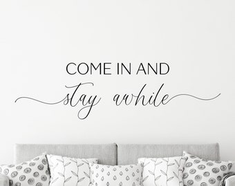 Come in and Stay Awhile Decal, Stay Awhile Decal, Family Wall Decal, Living Room Wall Decal, Living Room Wall Decor, Entryway Decal