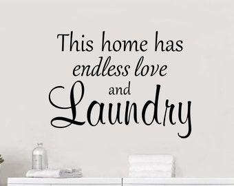 Laundry Room Decal, This Home has Endless Love and Laundry, Laundry Room Decor, Laundry Wall Art